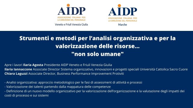AIDP Marche e AIDP Veneto e FVG Strumenti e metodi per l&rsquo;analisi organizzativa e per la valorizzazione delle risorse&hellip;'non solo umane'
