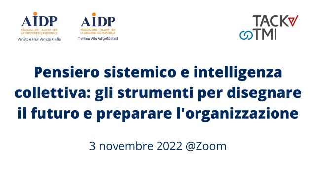 Pensiero sistemico e intelligenza collettiva: gli strumenti per disegnare il futuro e preparare l'organizzazione