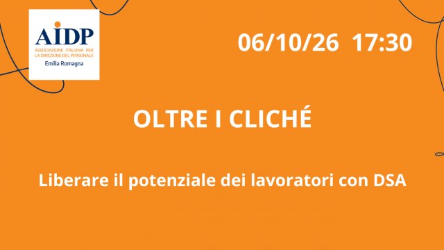 Oltre i clich&egrave;: Liberare il potenziale dei lavoratori con DSA